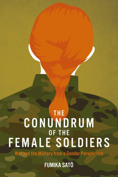 The Conundrum of the Female Soldiers
